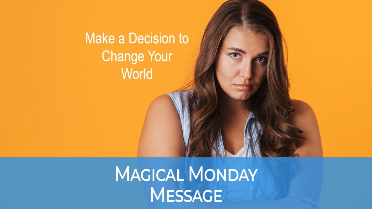 Making a decision to change your world